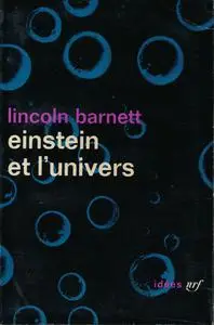 Lincoln Barnett, "Einstein et l'univers"