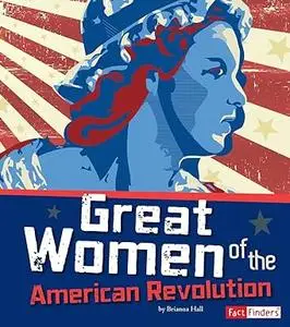 Great Women of the American Revolution