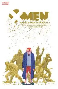 X-Men - Worst X-Man Ever 05 (of 05) (2016)