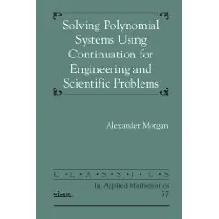 Solving Polynominal Systems Using Continuation for Engineering and Scientific Problems