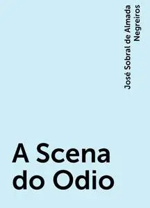 «A Scena do Odio» by José Sobral de Almada Negreiros