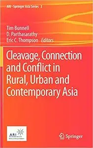 Cleavage, Connection and Conflict in Rural, Urban and Contemporary Asia