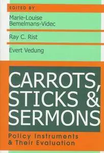 Carrots, Sticks, and Sermons: Policy Instruments and Their Evaluation (Comparative Policy Analysis Series)