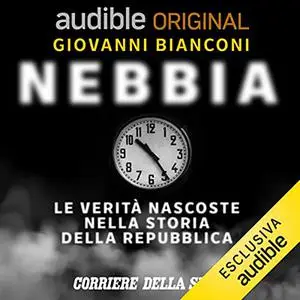 «Nebbia - Le verità nascoste nella storia della Repubblica» by Giovanni Bianconi, Alessandra Coppola