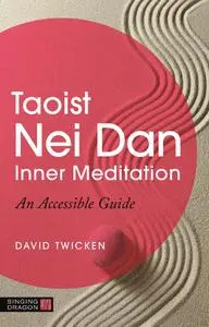 Taoist Nei Dan Inner Meditation: An Accessible Guide