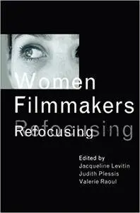 Women Filmmakers: Refocusing
