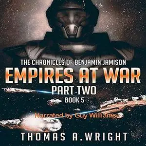 The Chronicles of Benjamin Jamison: Empires at War: Part Two, Book 5 [Audiobook]