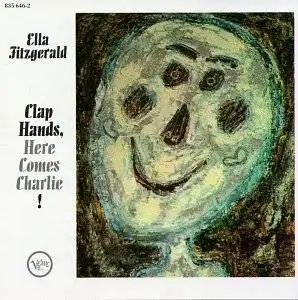 Ella Fitzgerald - Clap Hands,Here Comes Charlie! (1961)