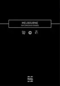 «Melbourne for Conscious Foodies» by Jen Curcio