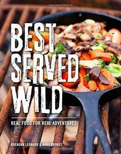 Best Served Wild: Real Food for Real Adventures - Vegetarian