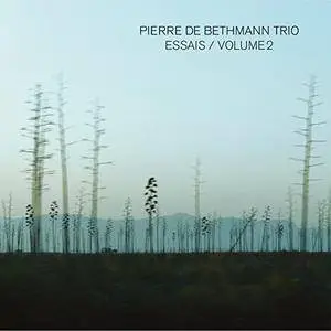 Pierre de Bethmann Trio - Essais Volume 2 (2018)