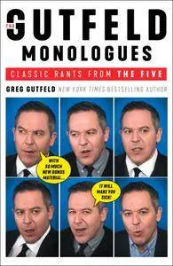 The Gutfeld Monologues: Classic Rants from the Five