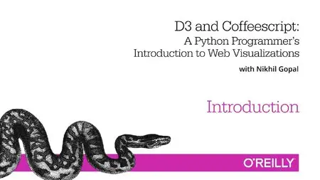 D3 and CoffeeScript: A Python Programmer's Introduction to Web Visualizations by Nikhil Gopal