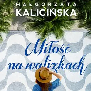 «Miłość na walizkach» by Małgorzata Kalicińska