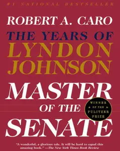 Robert A. Caro - Master Of The Senate: The Years of Lyndon Johnson