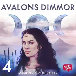 «Avalons dimmor - Del 4» by Marion Zimmer Bradley