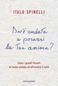 Italo Spinelli - Dov'è andata a posarsi la tua anima?