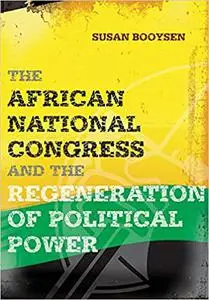 The African National Congress and the Regeneration of Political Power