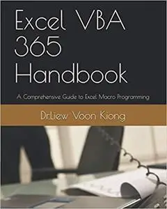 Excel VBA 365 Handbook: A Comprehensive Guide to Excel Macro Programming