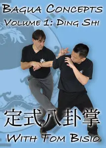 Bagua Concepts Volume 1: Ding Shi with Tom Bisio