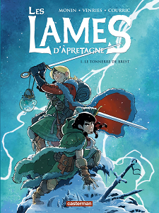 Les Lames d'Âpretagne - Tome 1 - Le Tonnerre de Brest