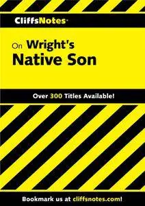 CliffsNotes on Wright's Native Son