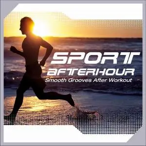 V.A. - Sport Afterhour - Mooth Grooves After Workout (2015)