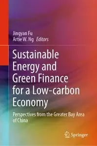 Sustainable Energy and Green Finance for a Low-carbon Economy: Perspectives from the Greater Bay Area of China (Repost)