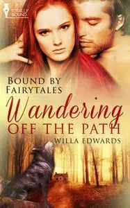 «Wandering Off the Path» by Willa Edwards