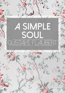 «A Simple Soul» by Gustave Flaubert