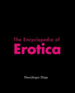 «The Encyclopedia of Erotica» by Hans-Jürgen Döpp