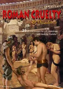 Roman Cruelty & Decadence by Damian