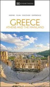 DK Eyewitness Greece, Athens and the Mainland (DK Eyewitness Travel Guides), 2024 Edition