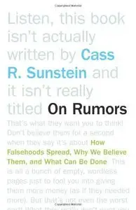On Rumors: How Falsehoods Spread, Why We Believe Them, and What Can Be Done (repost)