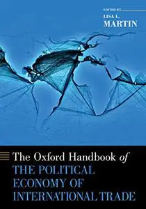 The Oxford Handbook of the Political Economy of International Trade