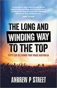 Long and Winding Way to the Top: Fifty (or So) Songs that Made Australia