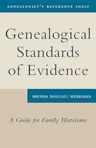 Genealogical Standards of Evidence: A Guide for Family Historians