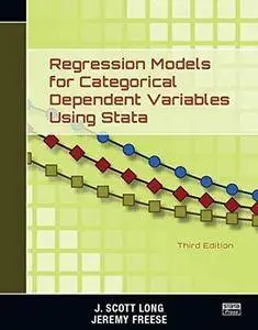 Regression Models for Categorical Dependent Variables Using Stata (3rd Edition) (Repost)