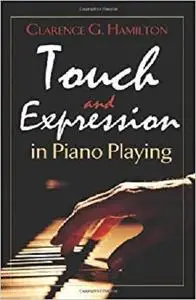 Touch and Expression in Piano Playing (Dover Books on Music)