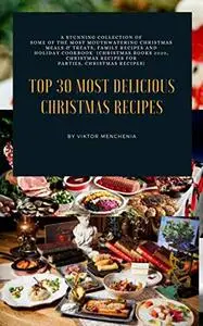 30 Most Delicious Christmas Recipes