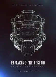 343 Industries - Remaking the Legend: Halo 2 Anniversary (2014)