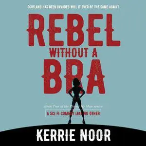 «Rebel Without a Bra» by Kerrie Noor