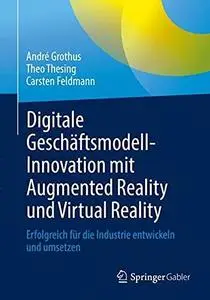 Digitale Geschäftsmodell-Innovation mit Augmented Reality und Virtual Reality