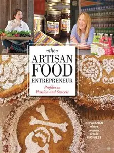 The Artisan Food Entrepreneur: Profiles in Passion and Success (Repost)