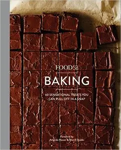 Food52 Baking: 60 Sensational Treats You Can Pull Off in a Snap