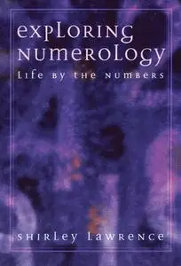 Exploring Numerology: Life by the Numbers (Exploring)