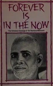 Forever is in the now: The timeless message of Sri Ramana Maharshi