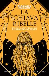 Eleonora Fasolino - La schiava ribelle