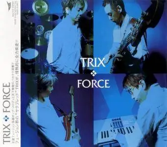 Trix - Force (2007) {Japan}