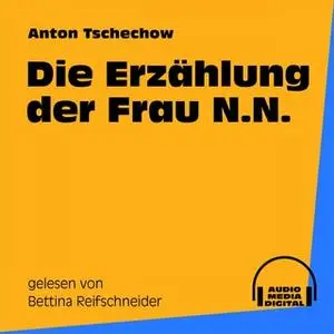 «Erzählung der Frau N.N.» by Anton Tschechow